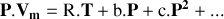 \mathbf{P.V_m=\textrm R.T+\textrm b.P+\textrm c.P^2+...}